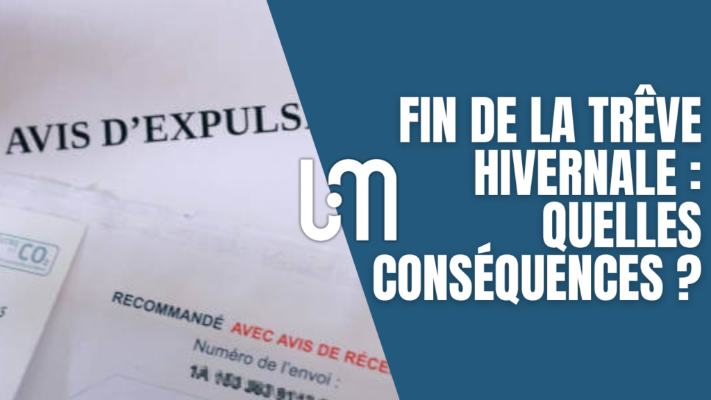 fin de la trêve hivernale expulsion locative Lyon commissaire de justice