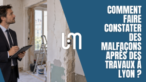 Commissaire de justice constatant des malfaçons après des travaux à Lyon